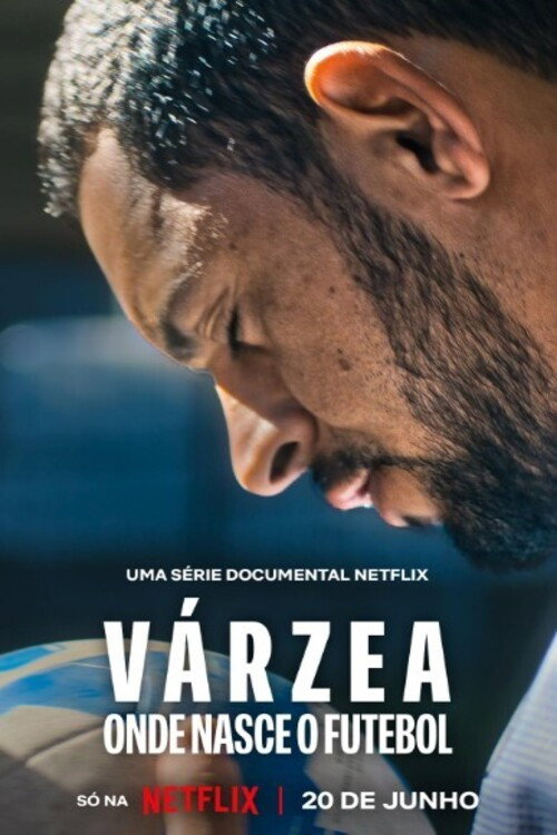 Poster phim Várzea:  Cái Nôi Của Bóng Đá (Várzea: Onde Nasce o Futebol) trên Phim Mới